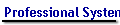 Professional Systems
